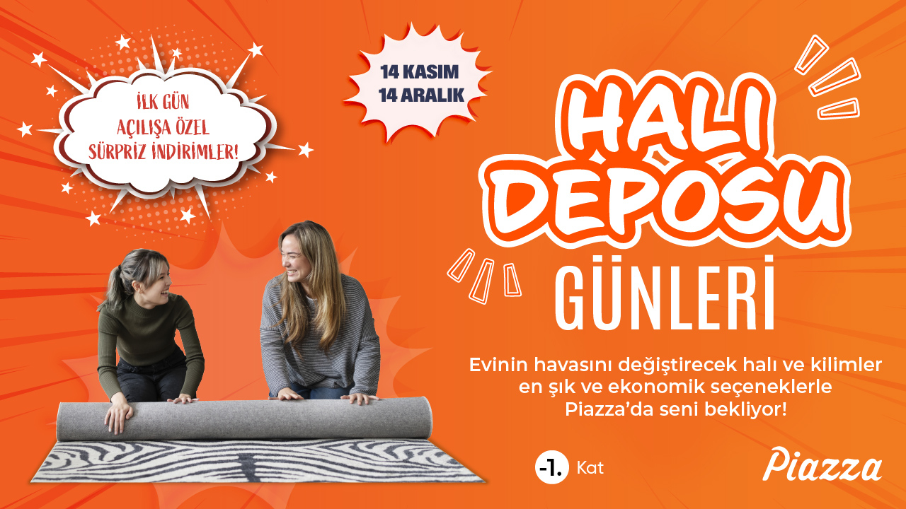 Halı Deposu Piazza'da!