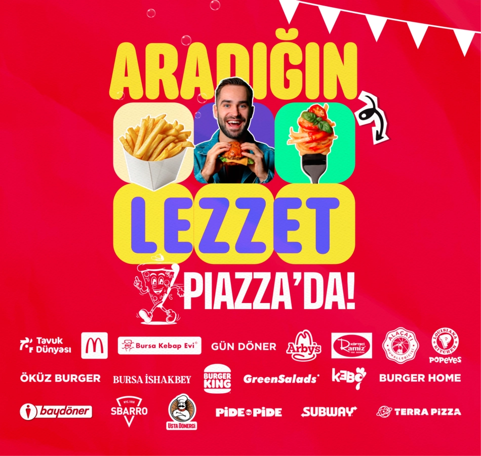 Aradığın Tüm Lezzetler Piazza' da!
